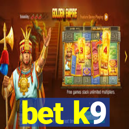 bet k9